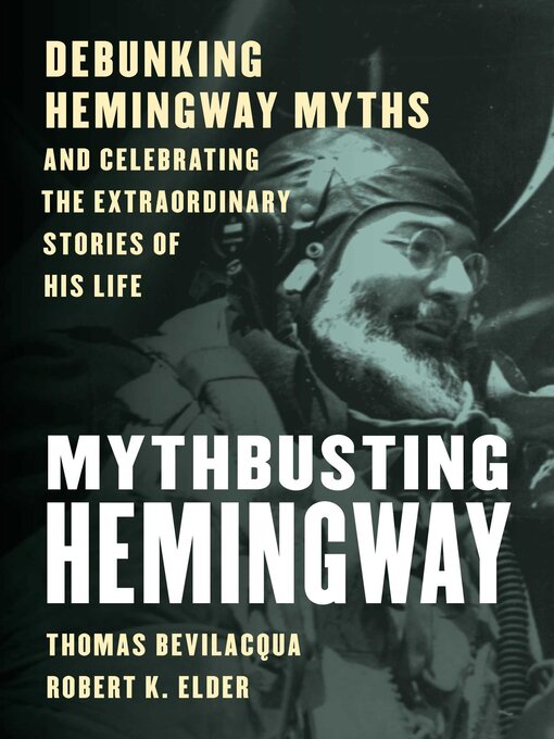 Title details for Mythbusting Hemingway by Thomas Bevilacqua - Available